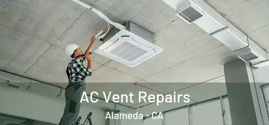 AC Vent Repairs Alameda - CA