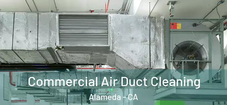  Commercial Air Duct Cleaning Alameda - CA