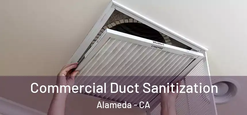  Commercial Duct Sanitization Alameda - CA
