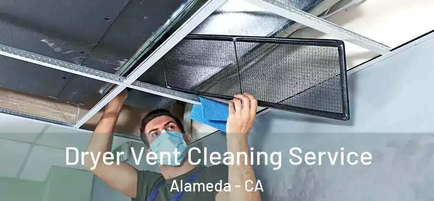  Dryer Vent Cleaning Service Alameda - CA