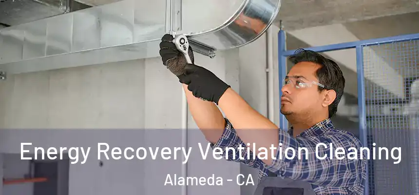 Energy Recovery Ventilation Cleaning Alameda - CA