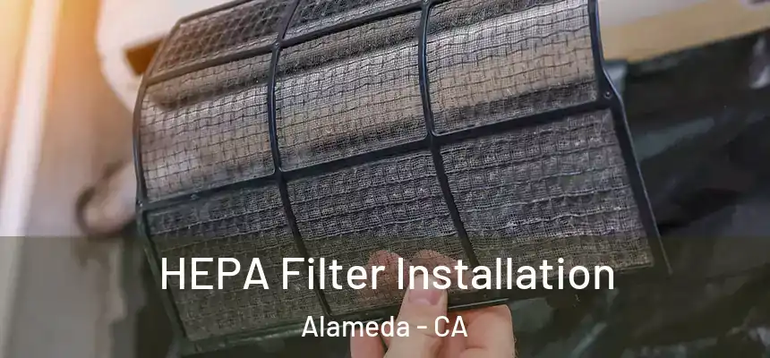  HEPA Filter Installation Alameda - CA