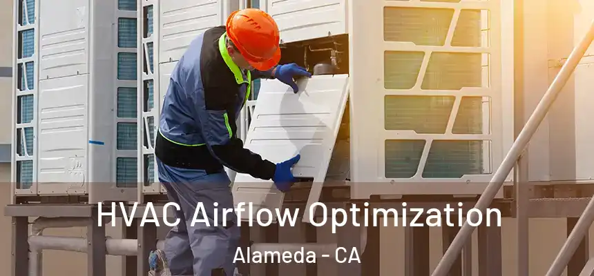  HVAC Airflow Optimization Alameda - CA