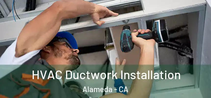 HVAC Ductwork Installation Alameda - CA
