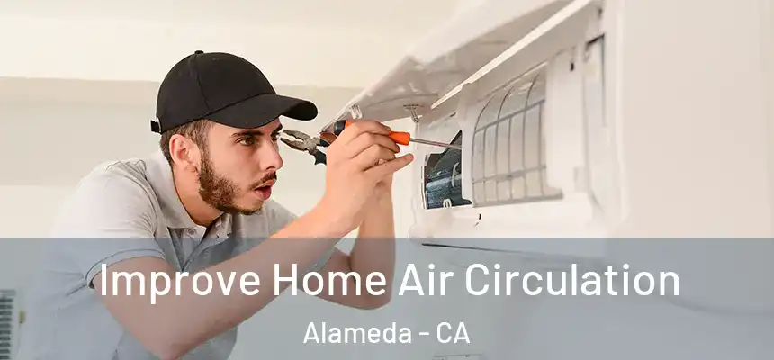  Improve Home Air Circulation Alameda - CA