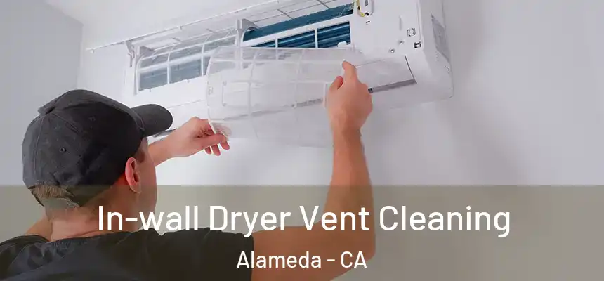 In-wall Dryer Vent Cleaning Alameda - CA
