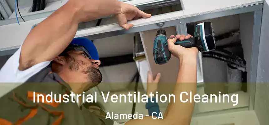  Industrial Ventilation Cleaning Alameda - CA