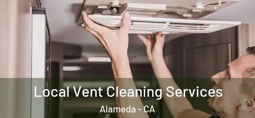  Local Vent Cleaning Services Alameda - CA