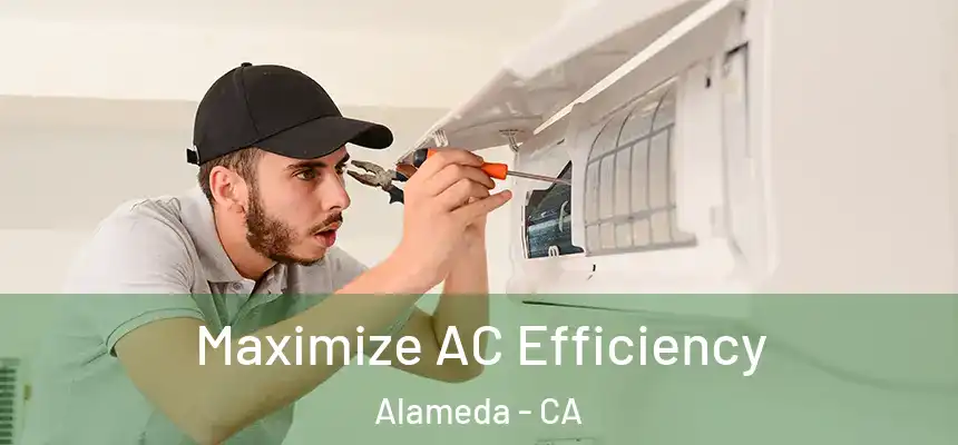  Maximize AC Efficiency Alameda - CA