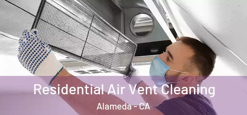  Residential Air Vent Cleaning Alameda - CA
