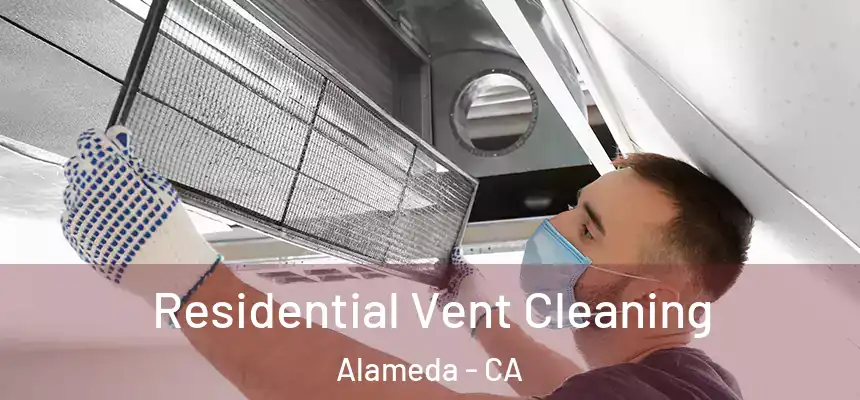 Residential Vent Cleaning Alameda - CA