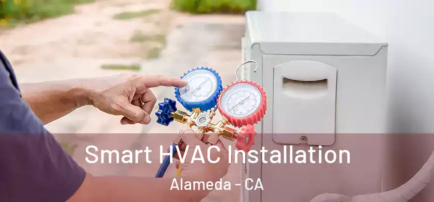 Smart HVAC Installation Alameda - CA